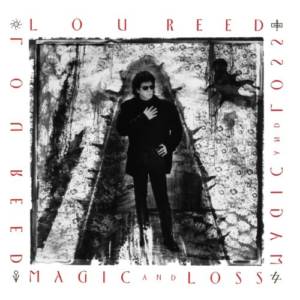 Lou Reed | Magic and Loss